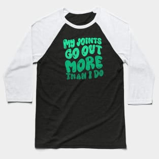 Joints goin out Baseball T-Shirt